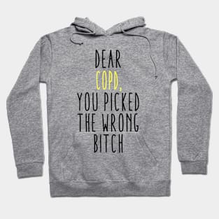 Dear COPD You Picked The Wrong Bitch Hoodie